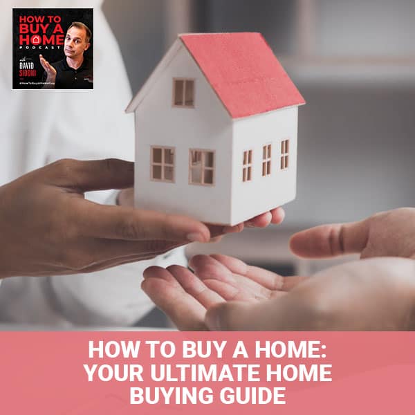 How To Buy A Home: Your Ultimate Home Buying Guide | Ep. 1