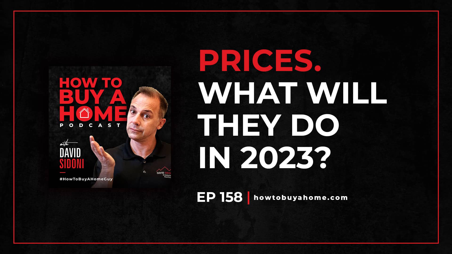 Ep. 158 – PRICES. What Will They Do in 2023