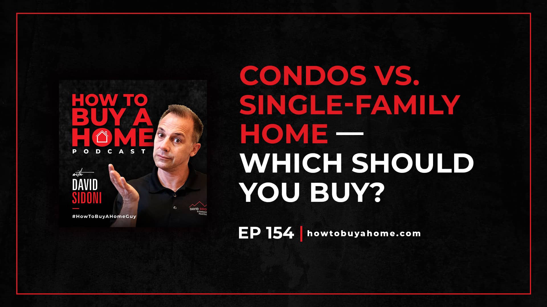 Ep. 154 – Condos vs. Single-Family Home – Which Should You Buy?