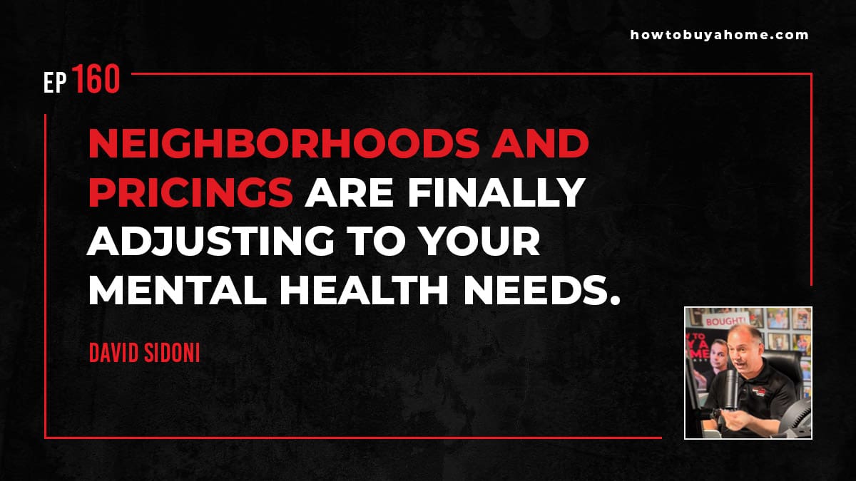 Neighborhoods and pricings are finally adjusting to your mental health needs