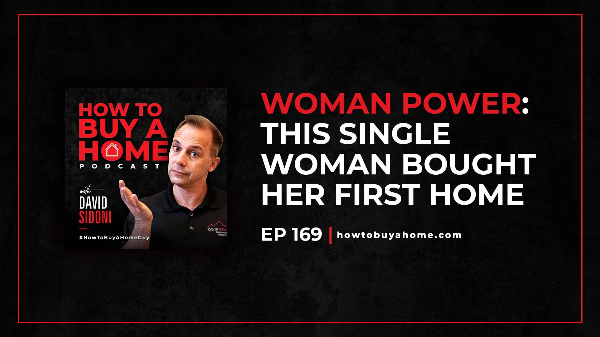 Ep. 169 – Interview A single woman takes control and buys her first home on her own