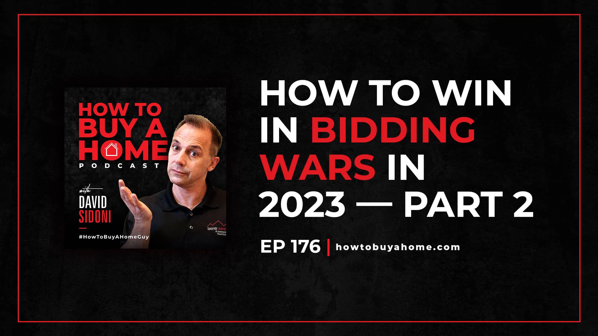 Ep. 176 – How to win in BIDDING WARS in the 2023 market – Part 2