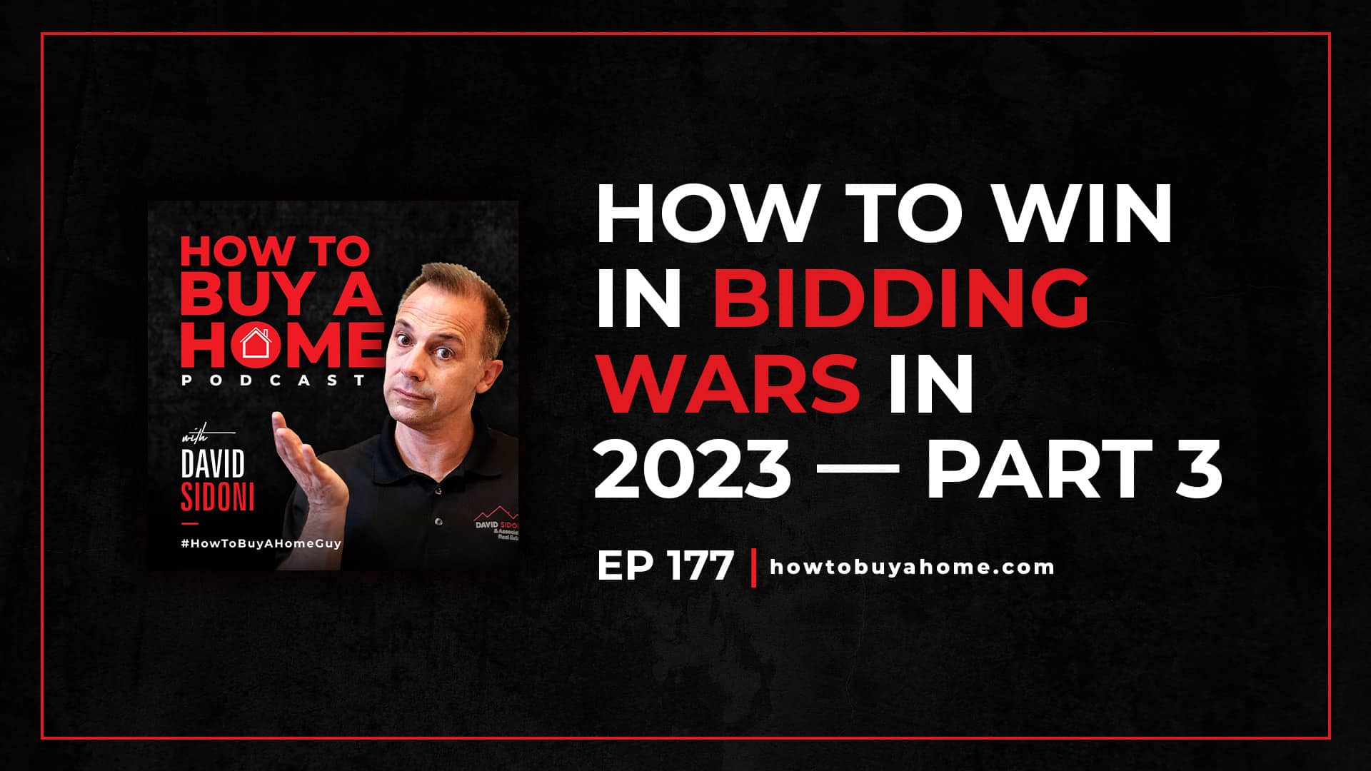 Ep. 177 – How to win in BIDDING WARS in the 2023 market – Part 3