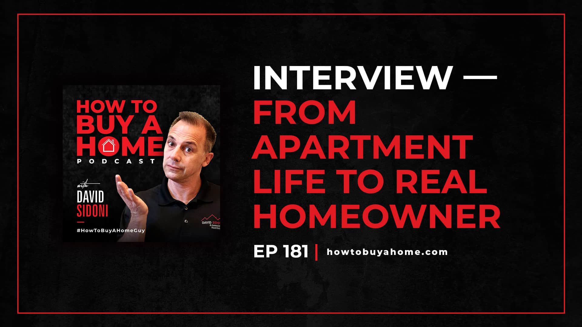 Ep. 181 – INTERVIEW – From Apartment Life to Real Homeowner