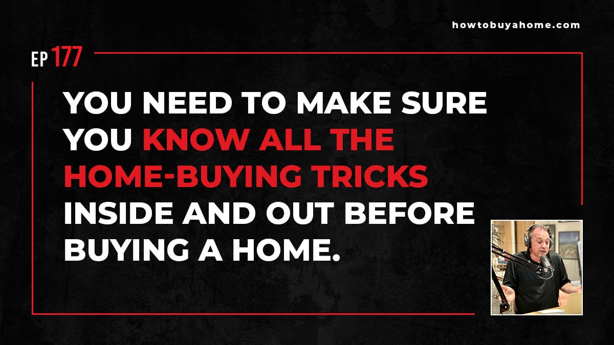 You need to make sure you know all the home-buying tricks inside and out before buying a home.