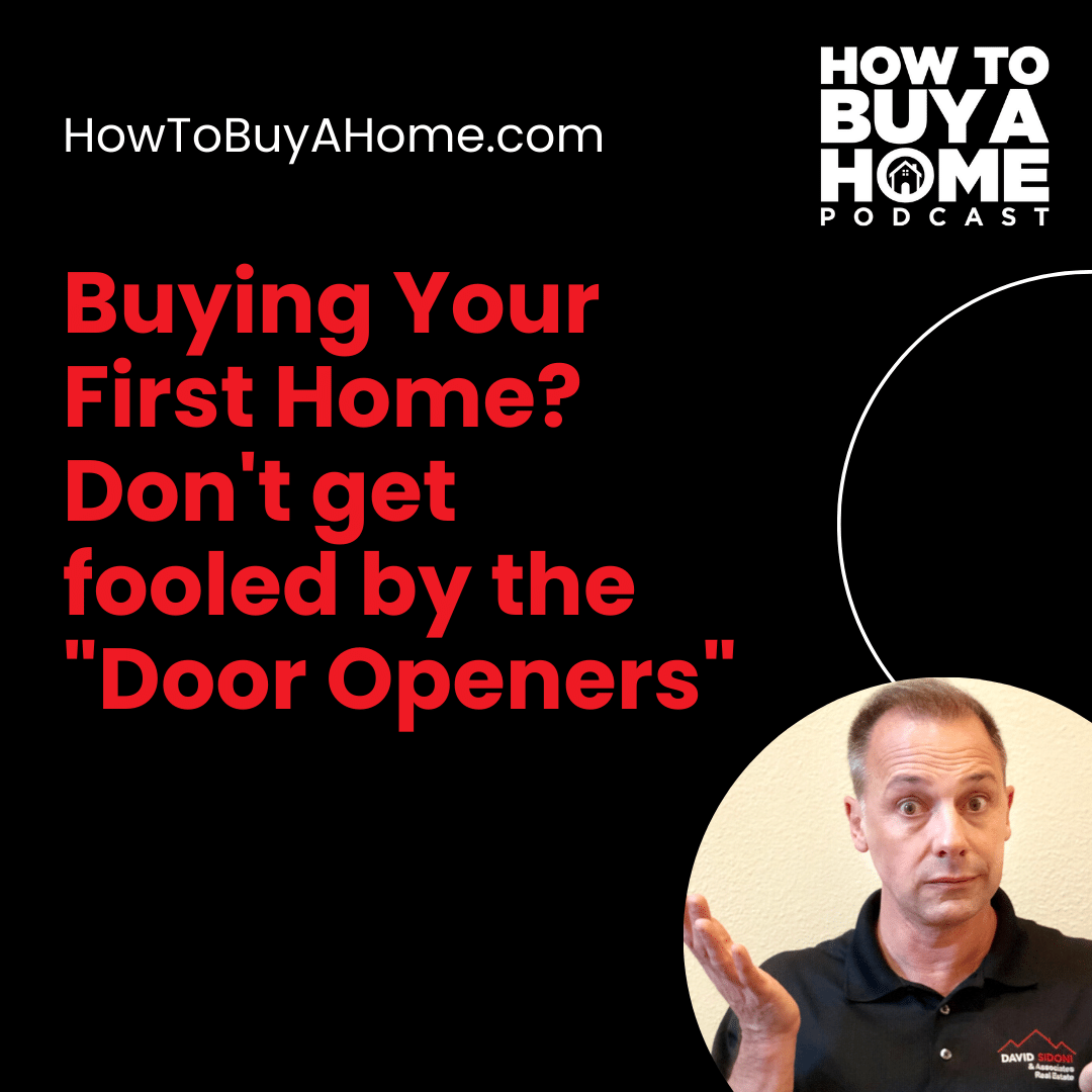 Beware Door Openers first time home buyer real estate agent