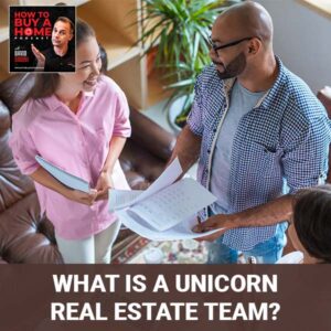How to Buy a Home | Unicorn Real Estate Team